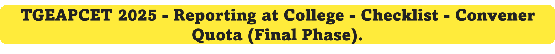 TGEAPCET 2025 - Reporting at College - Checklist - Convener Quota (Second Phase).