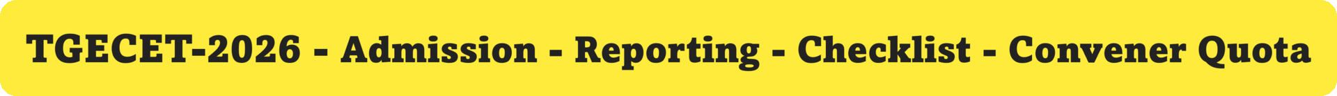 TGECET-2026 – Admission – Reporting – Checklist – Convener Quota